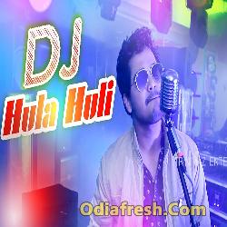 Dj Hula Huli  Odia Song Dj Hula Huli  Odia Song